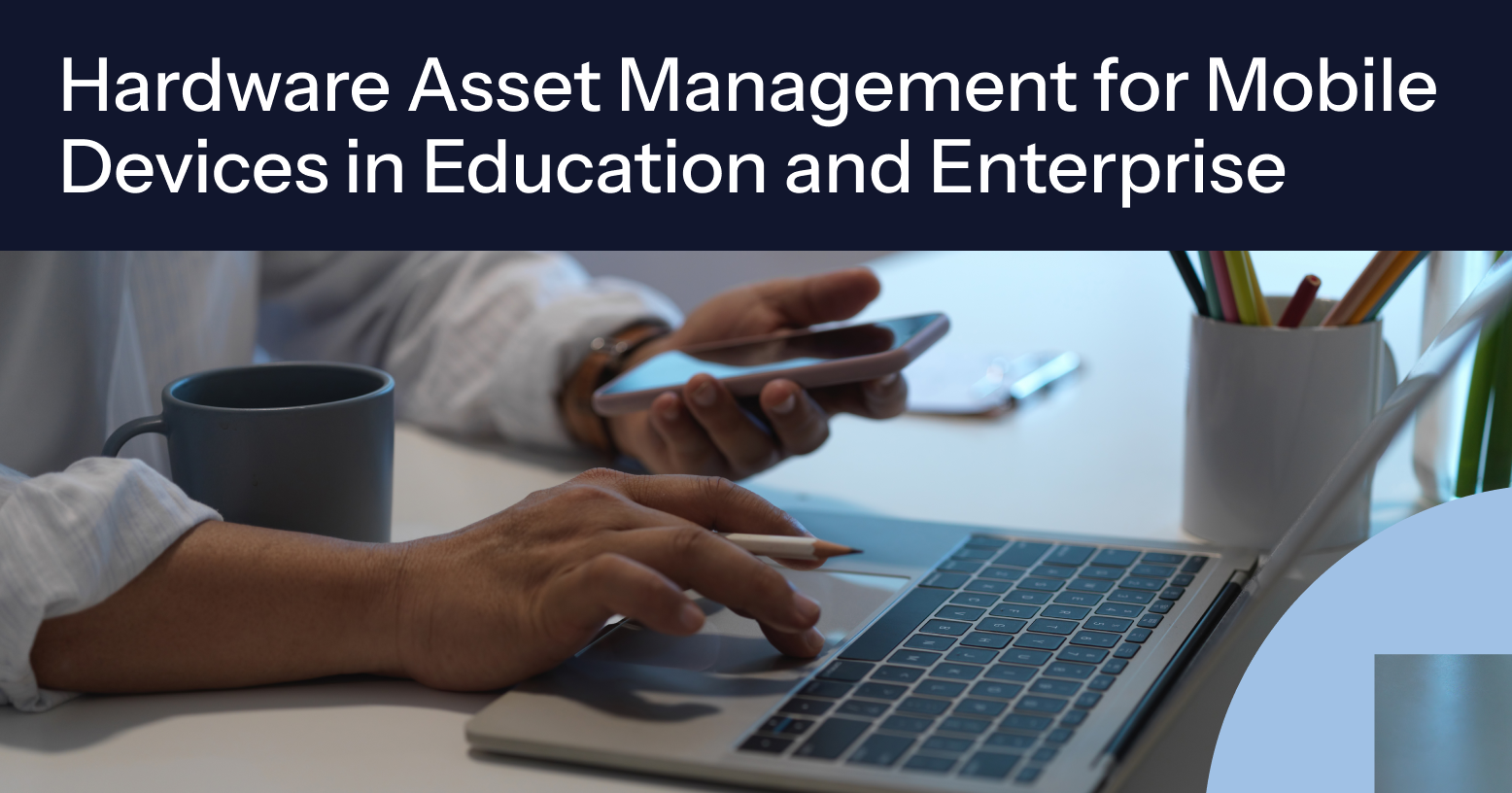 Hardware Asset Management Lifecycle in Education and Enterprise