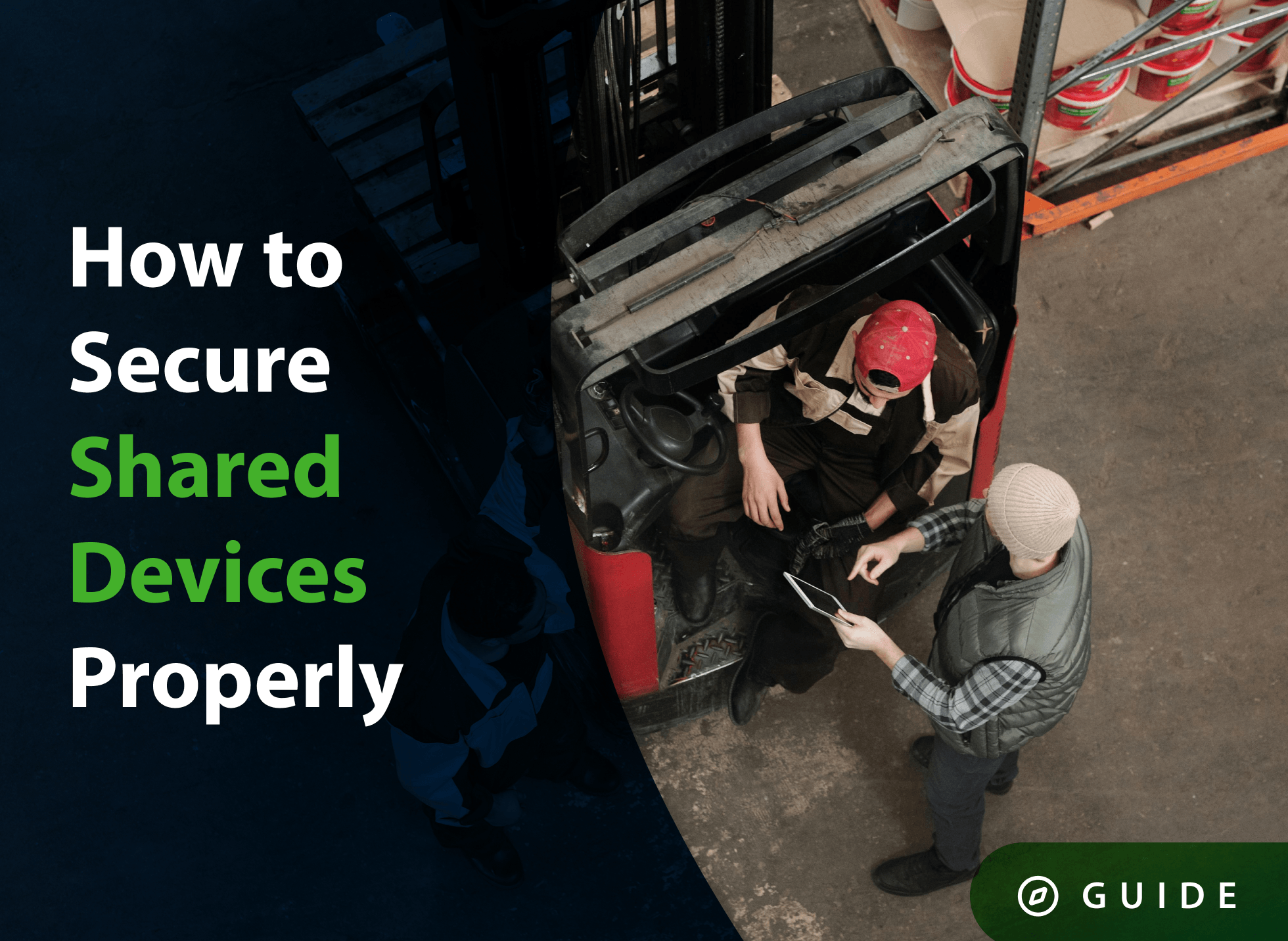 How to Secure Shared Devices and Prevent Unauthorised Access
